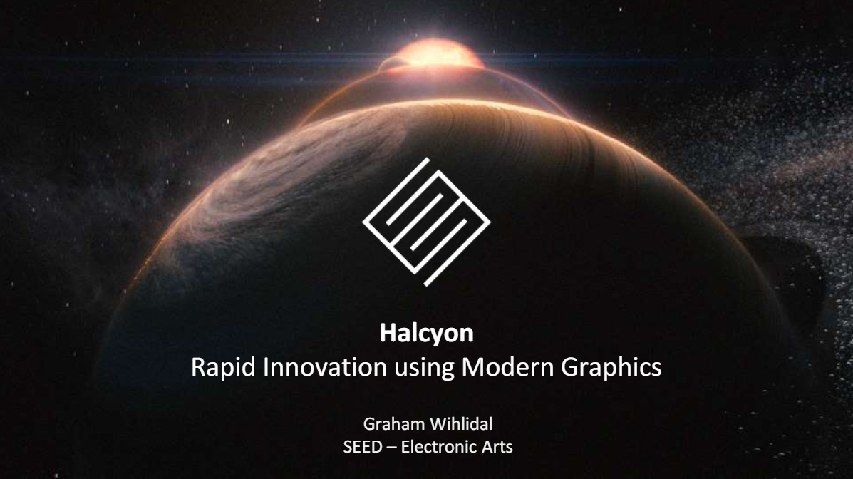 Halcyon: Rapid Innovation using Modern Graphics